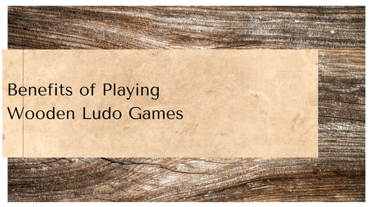 Benefits of Playing Wooden Ludo Games
